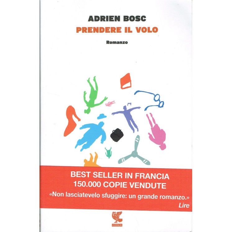 Adrien Bosc:prendere il volo ed.Guanda NUOVO sconto 50% A07  7,25€
