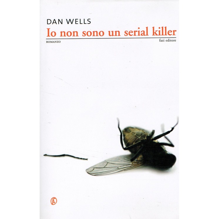 Dan Wells:io non sono un serial killer ed.Fazi NUOVO sconto 50% A07...