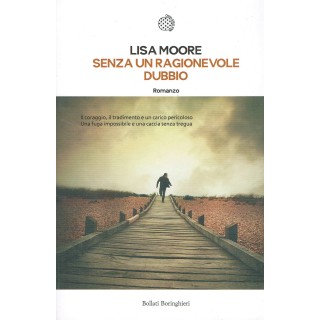Lisa Moore:senza un ragionevole dubbio ed.Bollati Boringhie NUOVO s...