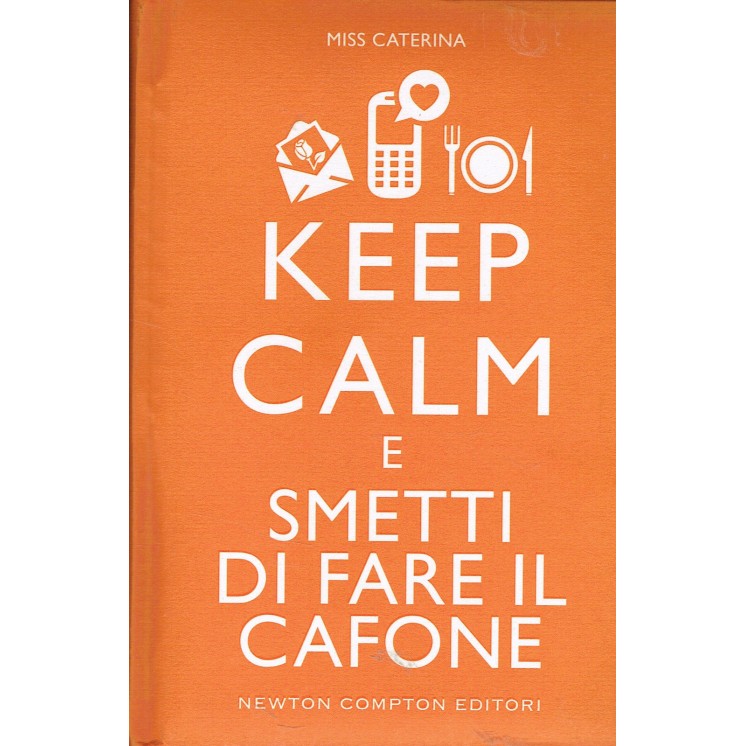 Miss Caterina:Keep Calm e smetti di fare il cafone ed.Newto NUOVO s...