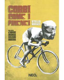 Otello MArcacci:Gobbi come i Pirenei amore ciclismo anarchi NUOVO sconto 70% A72