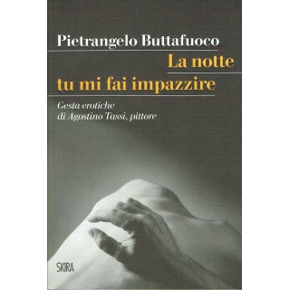 Buttafuoco:notte tu mia fai impazzire gesta erotiche SKIRA NUOVO sc...