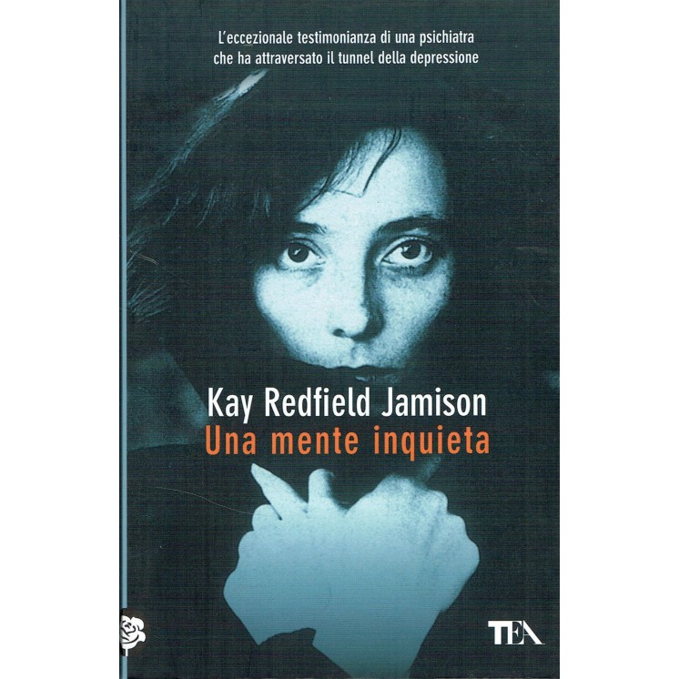 Kay Redfield Jamison:una mente inquieta ed.TEA NUOVO sconto 50% A76...