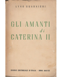 Lyno Guarnieri: Gli amanti di Caterina II  ed. Unione editoriale d'Italia  A34