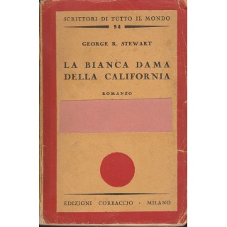 George R. Stewart: La bianca dama della California  ed.Corbaccio A3...