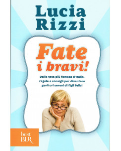 Lucia Rizzi:fate i bravi (la Tata)ed. BUR NUOVO sconto 50% A76