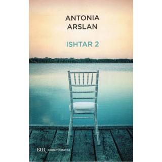 Antonia Arslan:Ishtar 2 ed.BUR NUOVO sconto 50% A76  4,50€