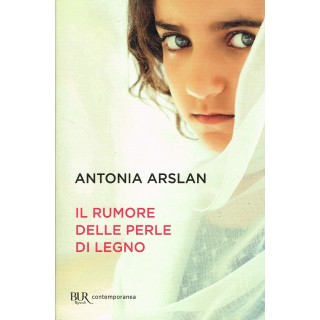 Antonia Arslanil rumore delle perle di legno ed.BUR NUOVO sconto 50...