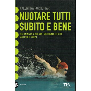 Valentina Fortichiari:nuotare tutti nuotare bene ed.TEA NUOVO scont...