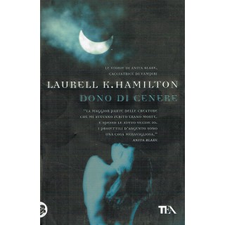 Laurell K.Hamilton:dono di cenere ed.TEA NUOVO sconto 50% A84  4,50€