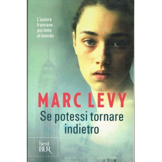 Marc Levy:se potessi tornare indietro ed.BUR NUOVO sconto 50% A32  ...