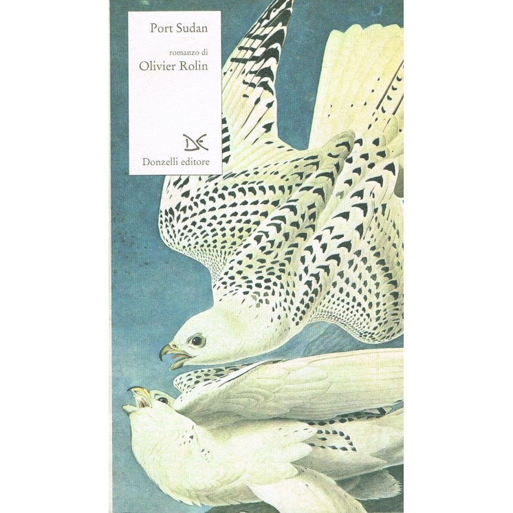 Olivier Rolin:Port Sudan ed.Donzelli NUOVO sconto 50% A04  4,95€