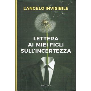 L'angelo invisibile:lettera ai miei figli sull'incertezza NUOVO sco...