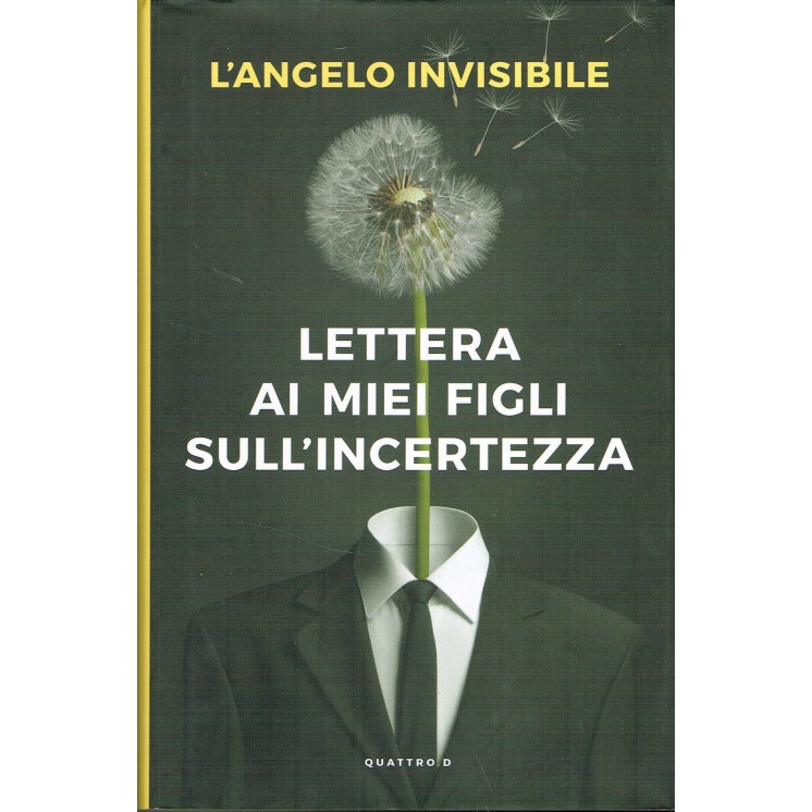 L'angelo invisibile:lettera ai miei figli sull'incertezza NUOVO sco...
