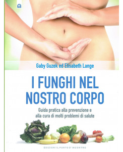 Guzek Lange: I funghi nel nostro corpo ed.Punto Incontro NUOVO A04