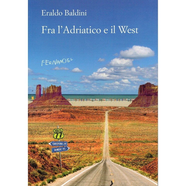 eraldo Baldini:fra l'Adriatico e il WEST ed.Fernandel NUOVO sconto ...