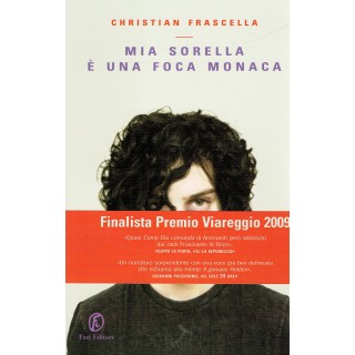 Christian Frascella: Mia sorella è una foca monaca ed. FAZI NUOVO s...