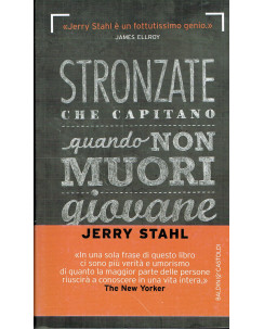 Jerry Stahl:stronzate che capitano quando non muori giovane NUOVO sconto 50% A06