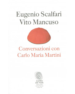 E.Scalfari V.Mancuso:conversazioni con C.Maria Martini NUOVO sconto 50% A07