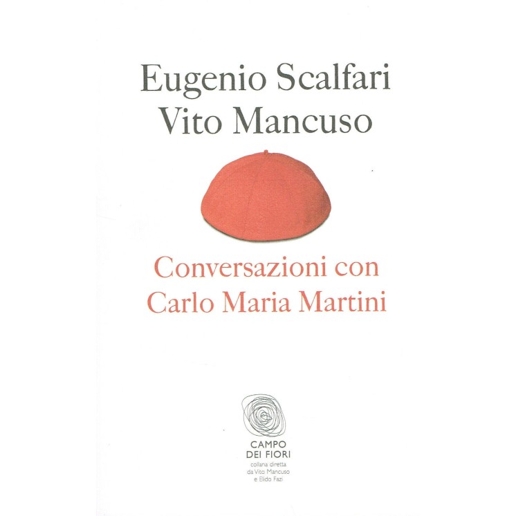 E.Scalfari V.Mancuso:conversazioni con C.Maria Martini NUOVO sconto...