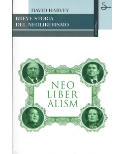 David Harvey:breve storia del Neoliberismo ed.il SAGGIATORE NUOVO sconto 50% A07