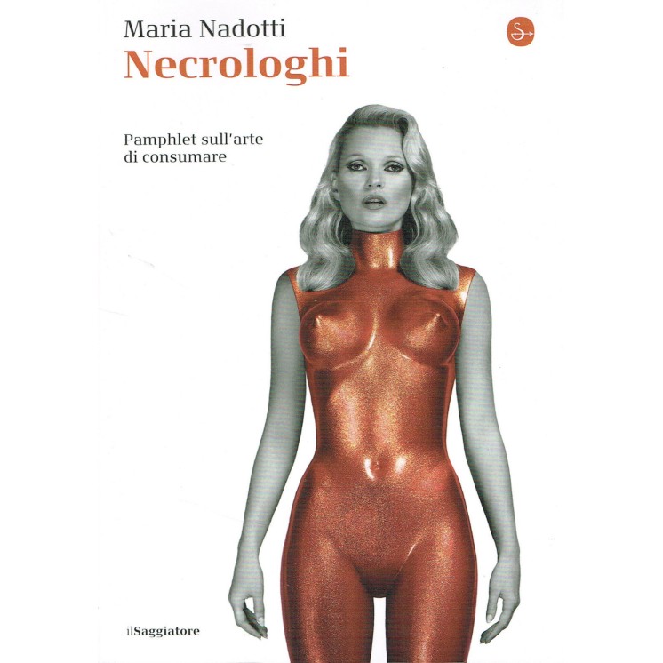 Maria Nadotti:Necrologhi Pamphlet sull'arte di con SAGGIATO NUOVO s...