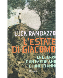 Luca Randazzo:l'estate di Giacomo la guerra e un partigiano NUOVO A07