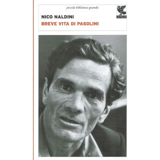 Nico Naldini:breve vita di Pasolini ed.GUANDA NUOVO sconto 20% A08 ...