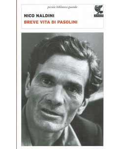 Nico Naldini:breve vita di Pasolini ed.GUANDA NUOVO A08