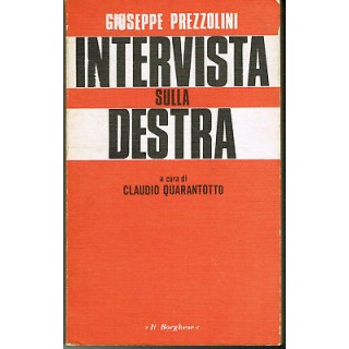 Giuseppe Prezzolini: Intervista sulla Destra vol. 1 ed. Il Borghese... Giuseppe Prezzolini: Intervista sulla Destra vol. 1 ed. Il Borghese...