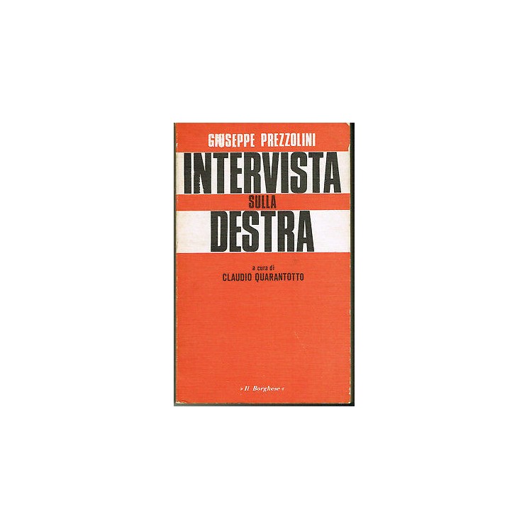 Giuseppe Prezzolini: Intervista sulla Destra vol. 1 ed. Il Borghese...