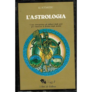 Le Scouezec: L'astrologia ed. I Libri di Gulliver 2a edizione 1986 ...