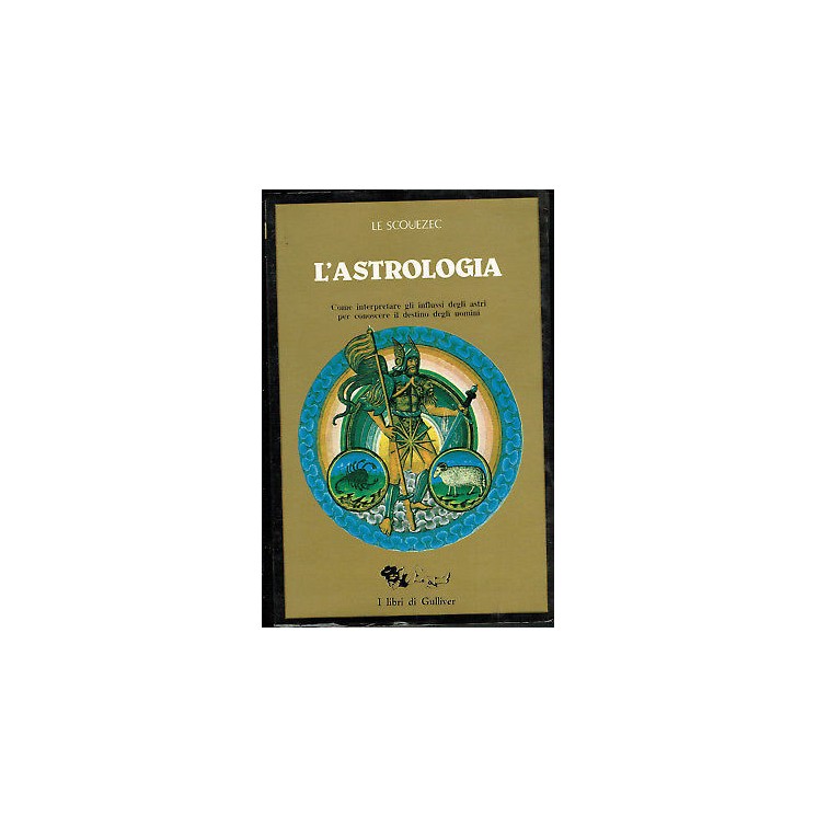 Le Scouezec: L'astrologia ed. I Libri di Gulliver 2a edizione 1986 ...