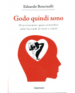 Edoardo Boncinelli:godo quindi sono ed.Imprimatur NUOVO A10