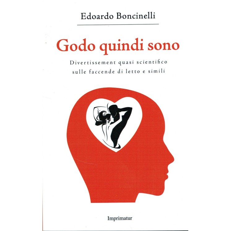 Edoardo Boncinelli:godo quindi sono ed.Imprimatur NUOVO sconto 50% ...
