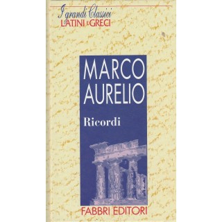 Classici Latini e Greci: Marco Aurelio - Ricordi ed.Fabbri A51  3,20€