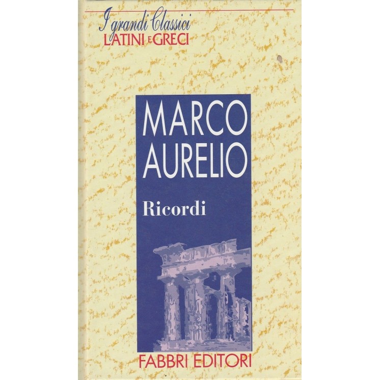 Classici Latini e Greci: Marco Aurelio - Ricordi ed.Fabbri A51  3,20€
