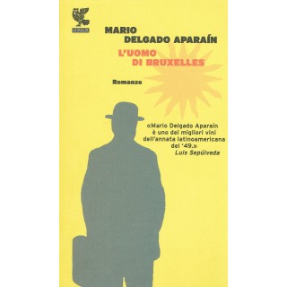 Mario Delgado Aparain:l'uomo di Bruxelles ed.GUANDA NUOVO sconto 50...