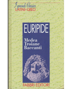 Classici Latini e Greci: Euripide - Medea Troiane Baccanti ed.Fabbri A51