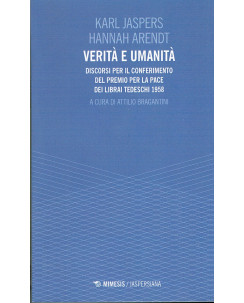 Jaspers Arendt:verita umanita Nobel pace ed.Mimesis NUOVO A12