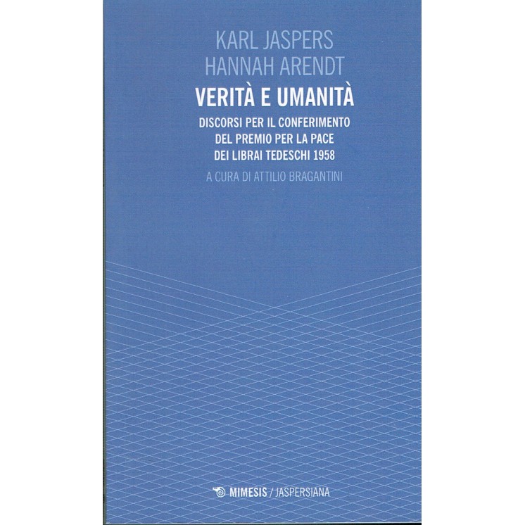 Jaspers Arendt:verita umanita Nobel pace ed.Mimesis NUOVO sconto 50...