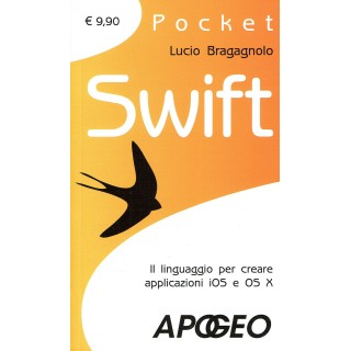 L.Bragagnolo:SWIFT linguaggio IOS OS X ed.Apogeo NUOVO sconto 50% A...