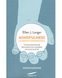 Ellen J.Langer:Mindfulness la mente consapevole ed.Corbacci NUOVO sconto 50% A12