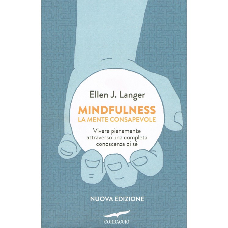 Ellen J.Langer:Mindfulness la mente consapevole ed.Corbacci NUOVO s...