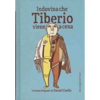 Daniel Cuello:indovina che Tiberio viene a cena ed.BALDINI NUOVO sc...