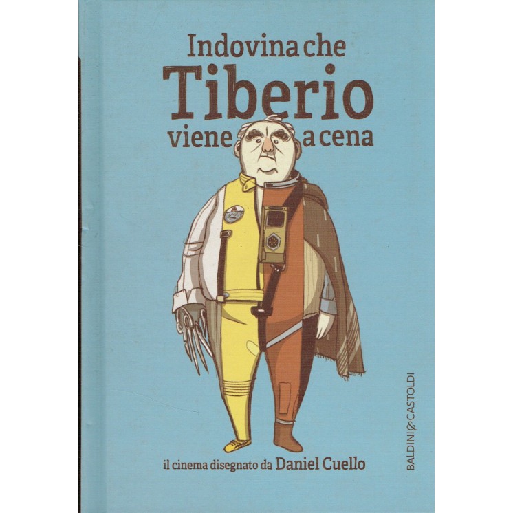 Daniel Cuello:indovina che Tiberio viene a cena ed.BALDINI NUOVO sc...