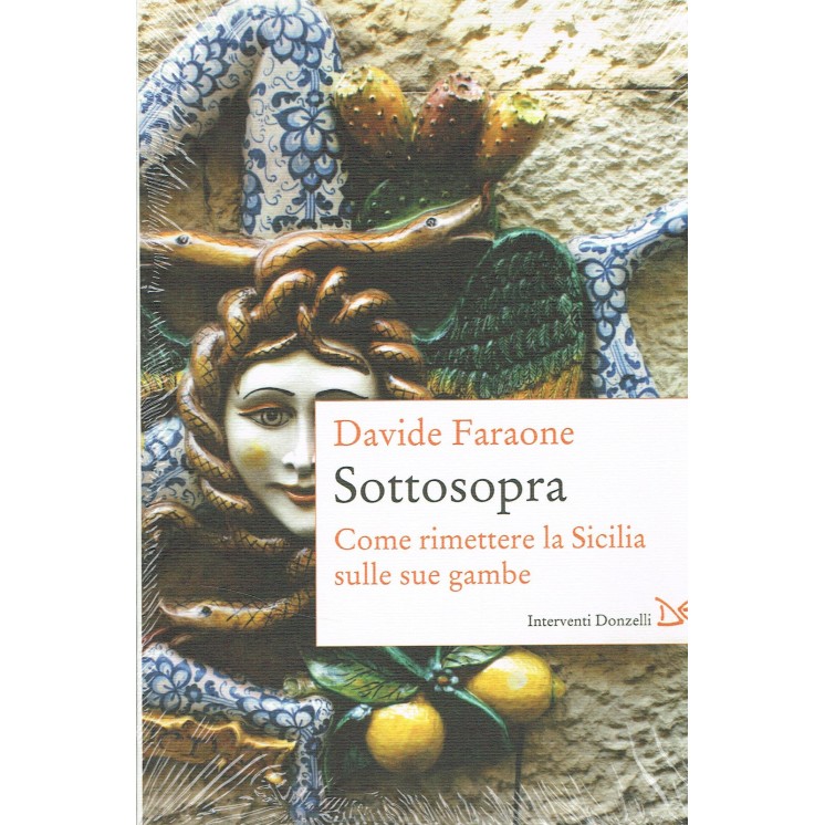 Davide Faraone:Sottosopra la Sicilia sulle sue gambe ed.Don NUOVO s...
