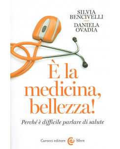 Bencivelli Ovadia:è la medicina bellezza! ed.Carocci NUOVO sconto 30% A15