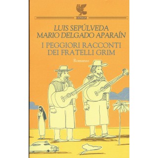 Sepulveda Aparain:i peggiori racconti dei F.Grim ed.GUANDA NUOVO sc...