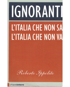 R. Ippolito: L'Italia che non sa che non va ed. CHIARELETTERE NUOVO A16